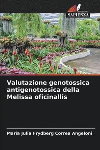 bokomslag Valutazione genotossica antigenotossica della Melissa oficinallis
