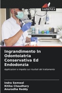 bokomslag Ingrandimento In Odontoiatria Conservativa Ed Endodonzia