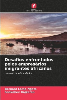 bokomslag Desafios enfrentados pelos empresrios imigrantes africanos