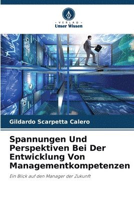 Spannungen Und Perspektiven Bei Der Entwicklung Von Managementkompetenzen 1