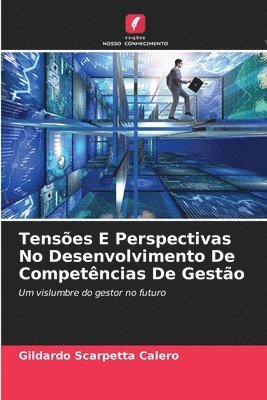 bokomslag Tenses E Perspectivas No Desenvolvimento De Competncias De Gesto