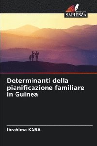 bokomslag Determinanti della pianificazione familiare in Guinea