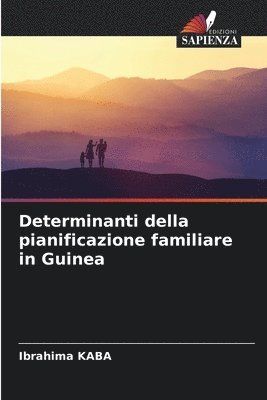 bokomslag Determinanti della pianificazione familiare in Guinea