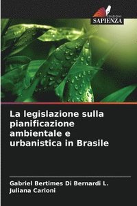 bokomslag La legislazione sulla pianificazione ambientale e urbanistica in Brasile