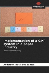 bokomslag Implementation of a GPT system in a paper industry