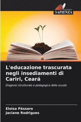 bokomslag L'educazione trascurata negli insediamenti di Cariri, Cear