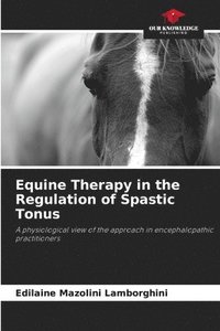 bokomslag Equine Therapy in the Regulation of Spastic Tonus