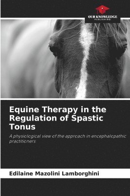 Equine Therapy in the Regulation of Spastic Tonus 1