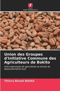 bokomslag Union des Groupes d'Initiative Commune des Agriculteurs de Bokito