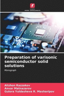 Preparation of varisonic semiconductor solid solutions 1