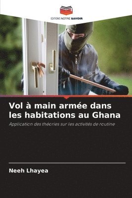 bokomslag Vol  main arme dans les habitations au Ghana