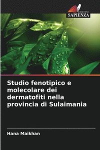 bokomslag Studio fenotipico e molecolare dei dermatofiti nella provincia di Sulaimania