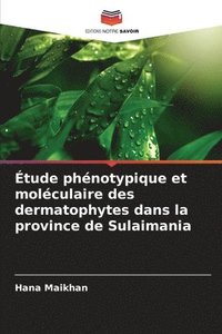 bokomslag tude phnotypique et molculaire des dermatophytes dans la province de Sulaimania