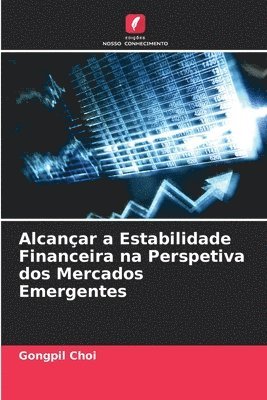 bokomslag Alcanar a Estabilidade Financeira na Perspetiva dos Mercados Emergentes