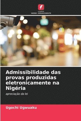 bokomslag Admissibilidade das provas produzidas eletronicamente na Nigria