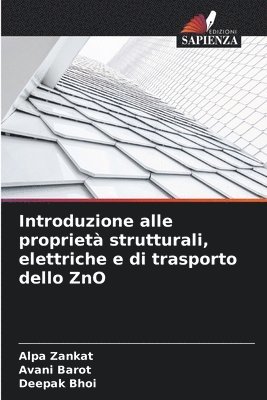 bokomslag Introduzione alle propriet strutturali, elettriche e di trasporto dello ZnO