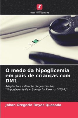 bokomslag O medo da hipoglicemia em pais de crianas com DM1