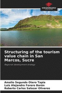 bokomslag Structuring of the tourism value chain in San Marcos, Sucre