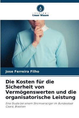 Die Kosten fr die Sicherheit von Vermgenswerten und die organisatorische Leistung 1