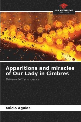 Apparitions and miracles of Our Lady in Cimbres 1