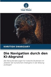 bokomslag Die Navigation durch den KI-Abgrund