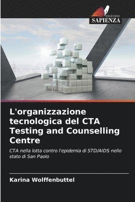 bokomslag L'organizzazione tecnologica del CTA Testing and Counselling Centre