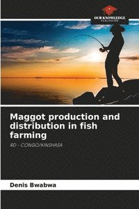 bokomslag Maggot production and distribution in fish farming