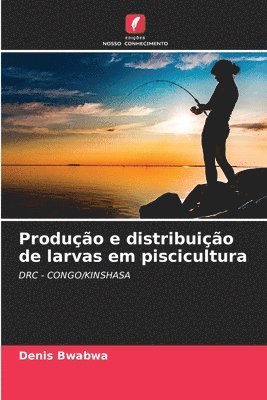 bokomslag Produo e distribuio de larvas em piscicultura