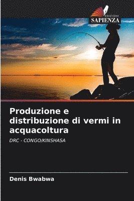 bokomslag Produzione e distribuzione di vermi in acquacoltura