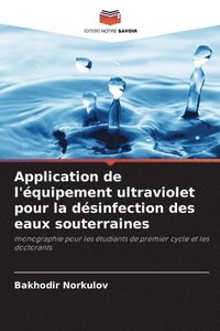 bokomslag Application de l'quipement ultraviolet pour la dsinfection des eaux souterraines