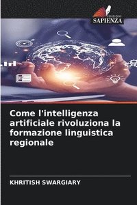 bokomslag Come l'intelligenza artificiale rivoluziona la formazione linguistica regionale