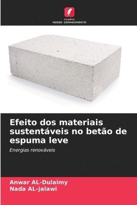 bokomslag Efeito dos materiais sustentveis no beto de espuma leve