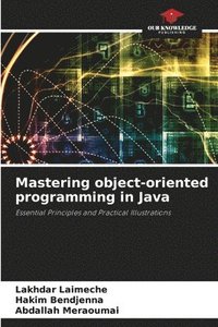 bokomslag Mastering object-oriented programming in Java