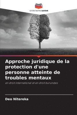 bokomslag Approche juridique de la protection d'une personne atteinte de troubles mentaux