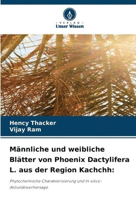 bokomslag Mnnliche und weibliche Bltter von Phoenix Dactylifera L. aus der Region Kachchh