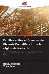 bokomslag Feuilles mles et femelles de Phoenix Dactylifera L. de la rgion de Kachchh