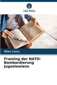 bokomslag Framing der NATO-Bombardierung Jugoslawiens