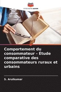 bokomslag Comportement du consommateur - tude comparative des consommateurs ruraux et urbains