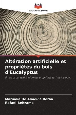 bokomslag Altration artificielle et proprits du bois d'Eucalyptus