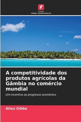 A competitividade dos produtos agrcolas da Gmbia no comrcio mundial 1