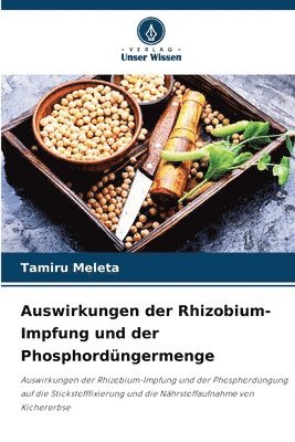 bokomslag Auswirkungen der Rhizobium-Impfung und der Phosphordngermenge