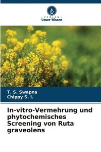 bokomslag In-vitro-Vermehrung und phytochemisches Screening von Ruta graveolens