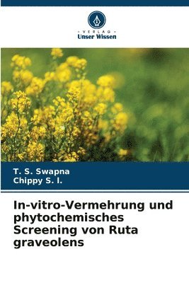 In-vitro-Vermehrung und phytochemisches Screening von Ruta graveolens 1