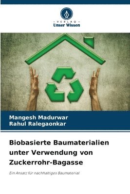 Biobasierte Baumaterialien unter Verwendung von Zuckerrohr-Bagasse 1
