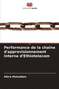 bokomslag Performance de la chane d'approvisionnement interne d'Ethiotelecom