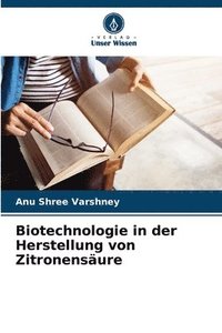 bokomslag Biotechnologie in der Herstellung von Zitronensure