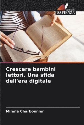 Crescere bambini lettori. Una sfida dell'era digitale 1