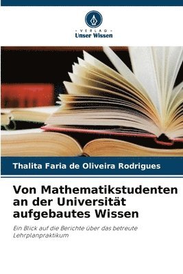 Von Mathematikstudenten an der Universitt aufgebautes Wissen 1