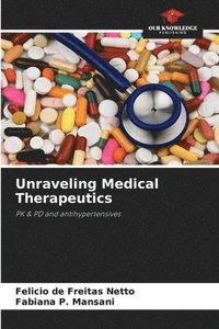 bokomslag Unraveling Medical Therapeutics