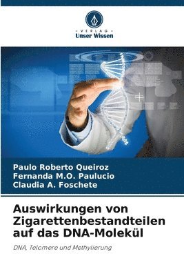 bokomslag Auswirkungen von Zigarettenbestandteilen auf das DNA-Molekl